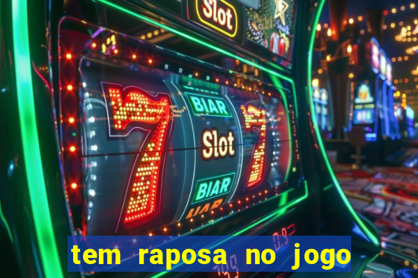 tem raposa no jogo do bicho